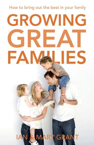 Growing Great Families: How to Bring Out the Best In Your Family