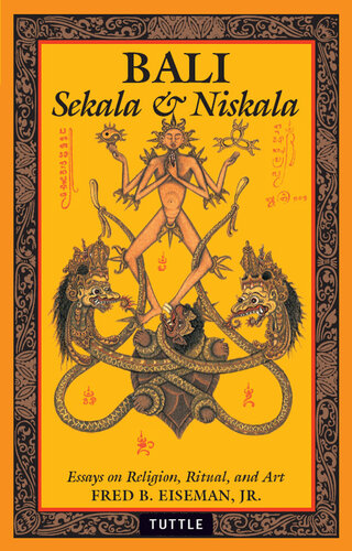 Bali: Sekala & Niskala: Essays on Religion, Ritual, and Art