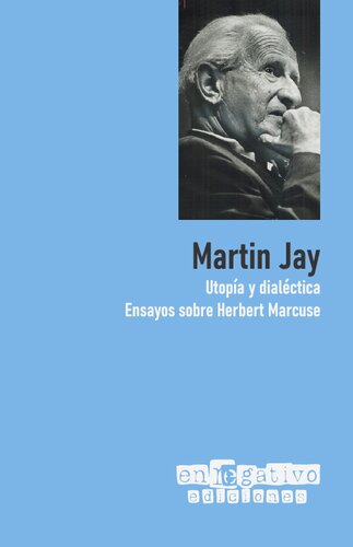 Utopía y dialéctica. Ensayos sobre Herbert Marcuse