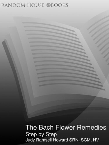 The Bach Flower Remedies Step by Step: A Complete Guide to Selecting and Using the Remedies
