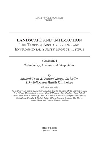 Landscape and Interaction: The Troodos Archaeological and Environmental Survey Project, Cyprus. Volume 1 Methodology, Analysis and Interpretation