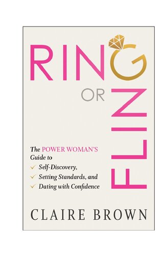 Ring or Fling: The Power Woman's Guide to Self-Discovery, Setting Standards, and Dating with Confidence