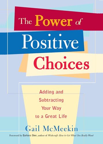 The Power of Positive Choices: Adding and Subtracting Your Way to a Great Life