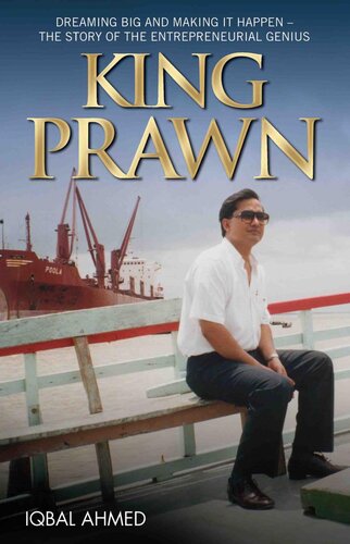 King Prawn--Dreaming Big and Making It Happen: The Story of the Entreprenurial Genius