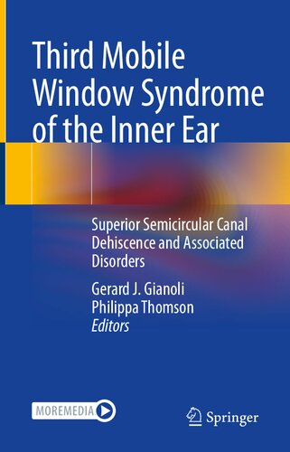 Third Mobile Window Syndrome of the Inner Ear: Superior Semicircular Canal Dehiscence and Associated Disorders