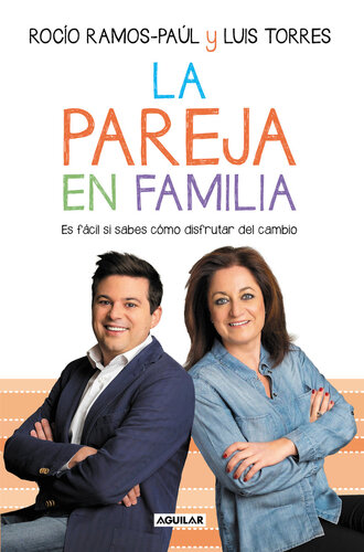 La pareja en familia: Es fácil si sabes cómo disfrutar del cambio