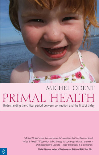 Primal Health: Understanding the Critical Period Between Conception and First Birthday