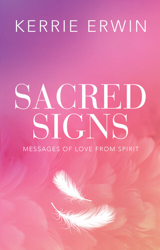 Sacred Signs: Messages of Love from Spirit