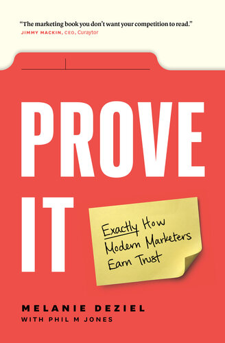 Prove It: Exactly How Modern Marketers Earn Trust