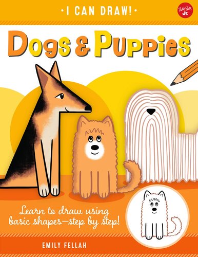 Dogs & Puppies: Learn to draw using basic shapes—step by step!