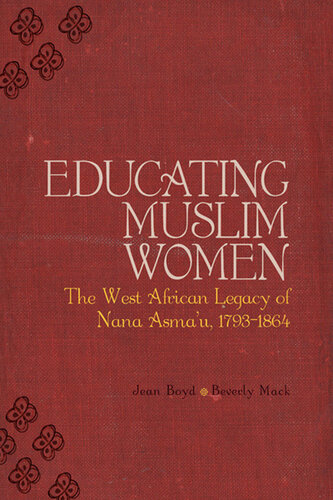 Educating Muslim Women: The West African Legacy of Nana Asmau 1793-1864