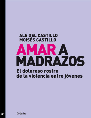 Amar a madrazos: El doloroso rostro de la violencia entre jóvenes