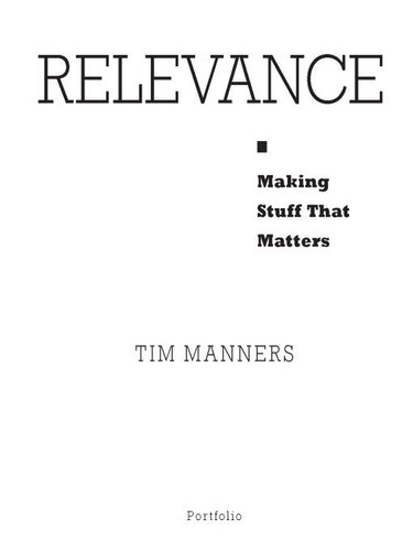 Relevance: Making Stuff That Matters