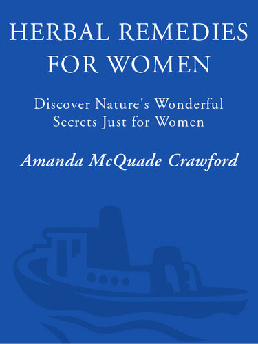 Herbal Remedies for Women: Discover Nature's Wonderful Secrets Just for Women