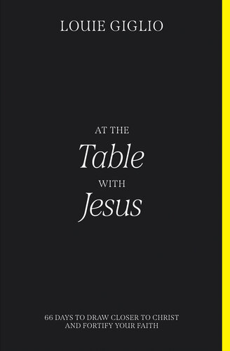 At the Table With Jesus: 66 Days to Draw Closer to Christ and Fortify Your Faith