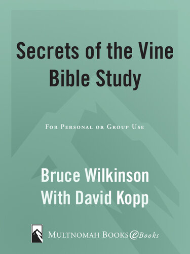 Secrets of the Vine Bible Study: Breaking Through to Abundance