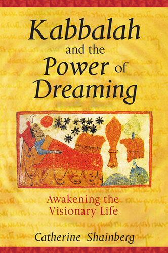 Kabbalah and the Power of Dreaming: Awakening the Visionary Life