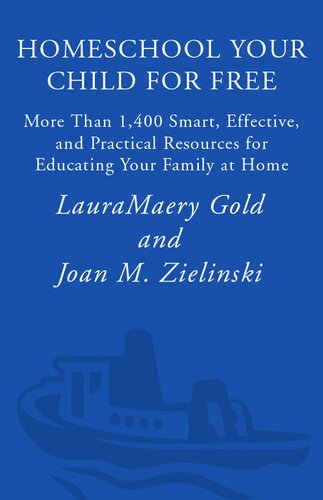 Homeschool Your Child for Free: More Than 1,400 Smart, Effective, and Practical Resources for Educating Your Family at Home
