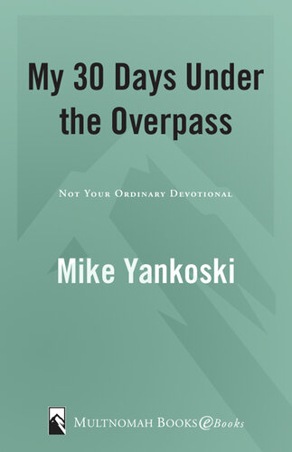 My 30 Days Under the Overpass: Not Your Ordinary Devotional