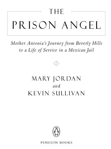 The Prison Angel: Mother Antonia's Journey from Beverly Hills to a Life of Service in a Mexican Jail
