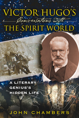 Victor Hugo's Conversations with the Spirit World: A Literary Genius's Hidden Life