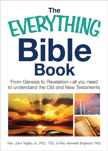 The Everything Bible Book: From Genesis to Revelation, All You Need to Understand the Old and New Testaments