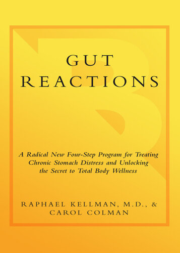 Gut Reactions: A Radical New 4-Step Program for Treating Chronic Stomach Distress and Unlocking the Secret to Total Body Wellness