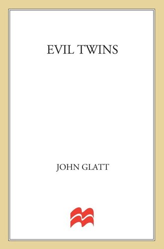 Evil Twins: Chilling True Stories of Twins, Killing and Insanity