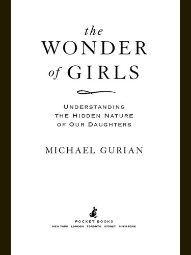 The Wonder of Girls: Understanding the Hidden Nature of Our Daughters