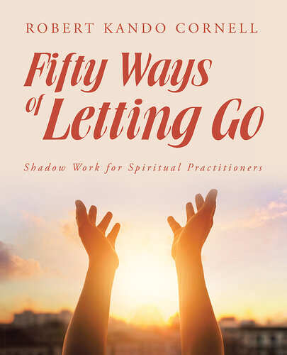 Fifty Ways of Letting Go: Shadow Work for Spiritual Practitioners
