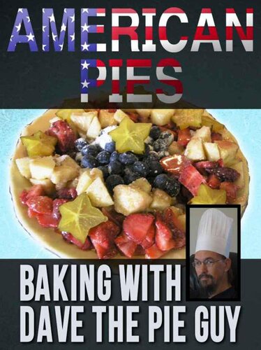 American Pies: Baking with Dave the Pie Guy