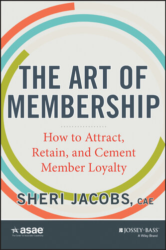 The Art of Membership: How to Attract, Retain and Cement Member Loyalty