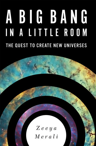 A Big Bang in a Little Room: The Quest to Create New Universes