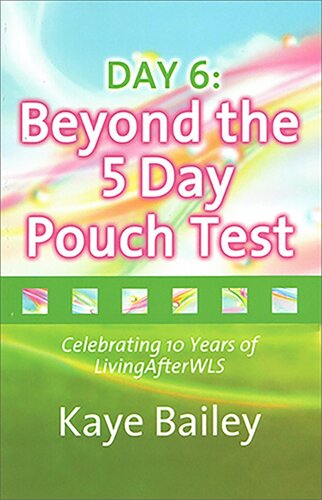 Day 6: Beyond the 5 Day Pouch Test