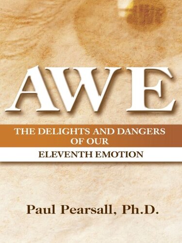 AWE: The Delights and Dangers of Our Eleventh Emotion