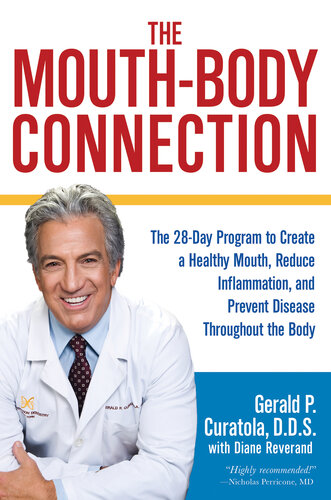 The Mouth-Body Connection: The 28-Day Program to Create a Healthy Mouth, Reduce Inflammation and Prevent Disease Throughout the Body