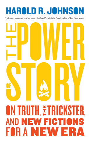 The Power of Story: On Truth, the Trickster, and New Fictions for a New Era