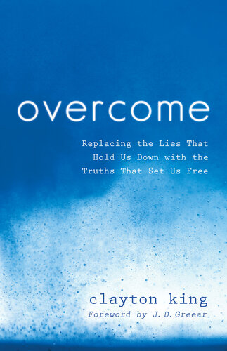 Overcome: Replacing the Lies That Hold Us Down with the Truths That Set Us Free