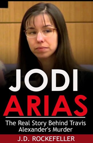 Jodi Arias: The Real Story Behind Travis Alexander's Murder