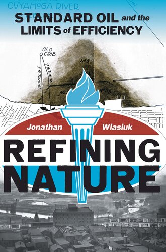 Refining Nature: Standard Oil and the limits of Efficiency