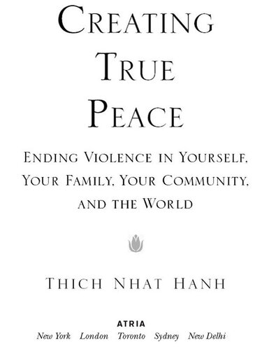 Creating True Peace: Ending Violence in Yourself, Your Family, Your Community, and the World