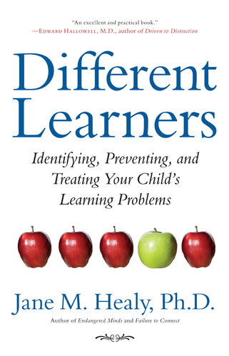 Different Learners: Identifying, Preventing, and Treating Your Child's Learning Problems