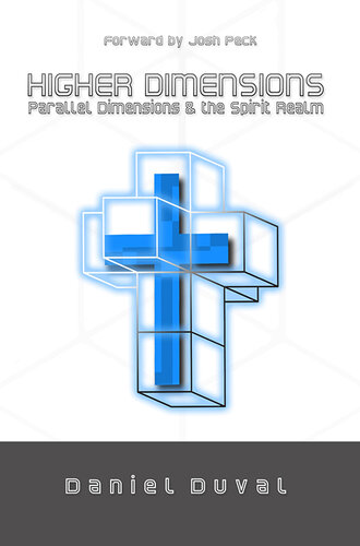 Higher Dimensions, Parallel Dimensions, and the Spirit Realm