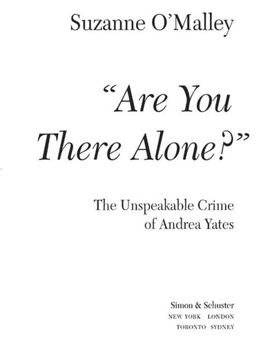 Are You There Alone?: The Unspeakable Crime of Andrea Yates