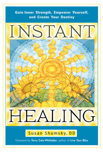 Instant Healing: Gain Inner Strength, Empower Yourself, and Create Your Destiny