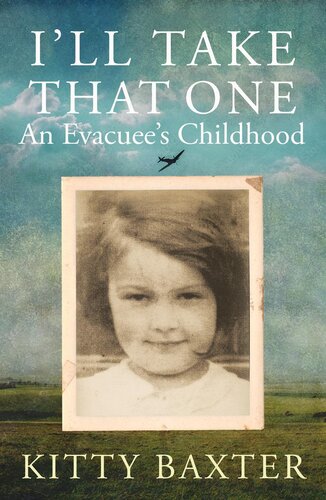 I'll Take That One: An Evacuee's Childhood