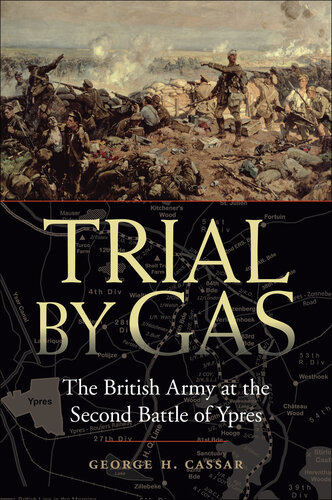 Trial by Gas: The British Army at the Second Battle of Ypres