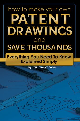 How to Make Your Own Patent Drawings and Save Thousands: Everything You Need to Know Explained Simply