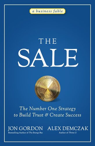 The Sale: The Number One Strategy to Build Trust and Create Success