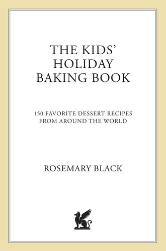 The Kids' Holiday Baking Book: 150 Favorite Dessert Recipes from Around the World